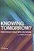 Knowing Tomorrow?: How Science Deals with the Future