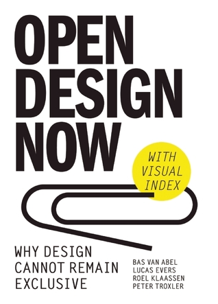Open Design Now: Why Design Cannot Remain Exclusive (Paperback)