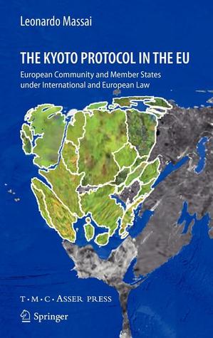The Kyoto Protocol in the EU: European Community and Member States under International and European Law