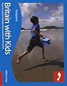 Footprint Travel With Kids Britain by William  Gray