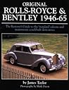 Original Rolls-Royce & Bentley 1946-65: The Restorer's Guide to the 'standard' saloons and mainstream coachbuilt derivatives (Original Series)