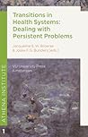Transitions in Health Systems: Dealing with Persistent Problems
