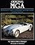 Original MGA: The Restorer's Guide to All Roadster and Coupe Models Including Twin Cam (Original Series)