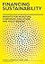 Financing Sustainability: Insights for Investors, Corporate Executives, and Policymakers