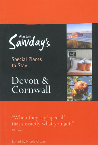 Alastair Sawday's Special Places to Stay Devon & Cornwall