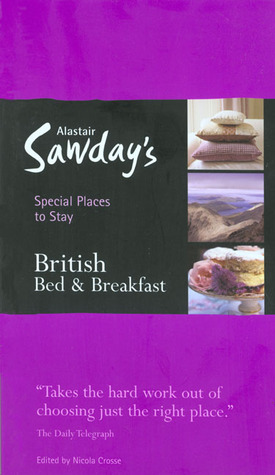 Alastair Sawday's Special Places to Stay: British Bed & Breakfast