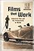 Films that Work: Industrial Film and the Productivity of Media (Film Culture in Transition)