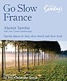 Go Slow France: Special places to stay, slow travel and slow food