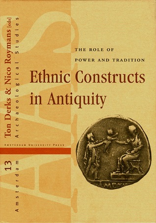 Ethnic Constructs in Antiquity: The Role of Power and Tradition (Amsterdam Archaeological Studies)