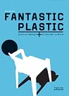 Fantastic Plastic: Product Design + Consumer Culture Fantastic Plastic: Product Design + Consumer Culture