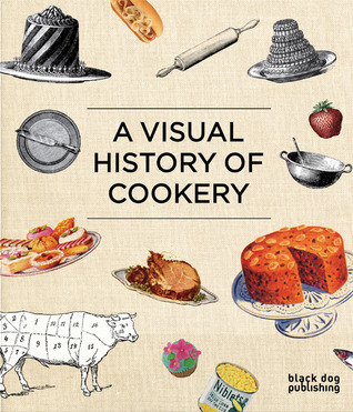 A Visual History of Cookery (Hardcover)