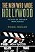 Men Who Made Hollywood by Michael Freedland