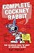 Complete Cockney Rabbit: Th...