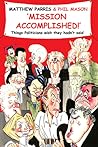 Mission Accomplished!: Things Politicians Wish They Hadn't Said