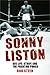 Sonny Liston: His Life, Strife and the Phantom Punch