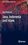 Java, Indonesia and Islam (Muslims In Global Societies Series)