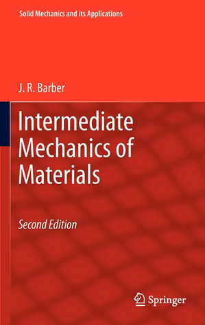 Intermediate Mechanics of Materials (Solid Mechanics and Its Applications, 175)