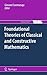 Foundational Theories of Classical and Constructive Mathematics (The Western Ontario Series in Philosophy of Science, 76)