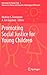 Promoting Social Justice for Young Children (Educating the Young Child, 3)