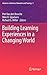Building Learning Experiences in a Changing World (Advances in Business Education and Training, 3)