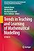 Trends in Teaching and Learning of Mathematical Modelling: ICTMA14 (International Perspectives on the Teaching and Learning of Mathematical Modelling, 1)