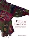 Felting Fashion: ...
