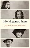 Inheriting Anne Frank Inheriting Anne Frank