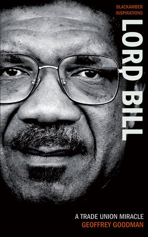 Bill Morris: A Trade Union Miracle (Blackamber Inspirations)