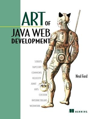 Art of Java Web Development: Struts, Tapestry, Commons, Velocity, Junit, Axis, Cocoon, Internetbeans, Webwork