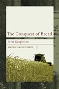 The Conquest of Bread (Working Classics)