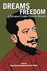 Dreams of Freedom : A Ricardo Flores Magon Reader