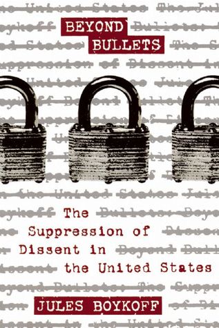 Beyond Bullets: The Suppression of Dissent in the United States (Paperback)