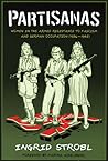 Partisanas: Women in the Armed Resistance to Fascism and German Occupation (1936-1945)