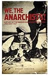 We, the Anarchists!: A Study of the Iberian Anarchist Federation (FAI) 1927-1937 We, the Anarchists!: A Study of the Iberian Anarchist Federation (FAI) 1927-1937