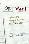 One Word: Contemporary Writers on the Words They Love or Loathe
