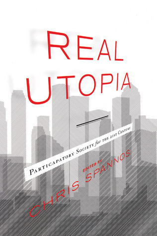 Real Utopia: Participatory Society for the 21st Century (Paperback)