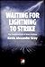 Waiting for Lightning to Strike by Kevin Alexander Gray