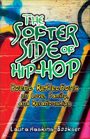 The Softer Side of Hip-Hop: Poetic Reflections on Love, Family, and Relationships