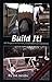 Build It!: DIY Projects for...