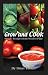 Grow and Cook by Brian Tucker