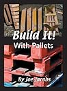 Build It! With Pallets