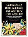 Understanding Death and Illness and What They Teach about Life: An Interactive Guide for Individuals with Autism or Asperger's and Their Loved Ones