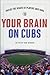 Your Brain on Cubs: Inside ...