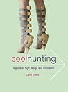 Cool Hunting: A Guide to High Design and Innovation