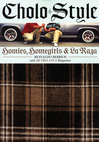 Cholo Style: Homies, Homegirls and La Raza (Paperback)