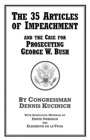The 35 Articles of Impeachment and the Case for Prosecuting George W. Bush (Paperback)