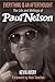 Everything Is an Afterthought: The Life and Writings of Paul Nelson