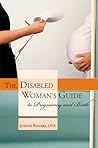 The Disabled Woman's Guide to Pregnancy and Birth
