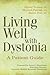 Living Well with Dystonia: A Patient Guide