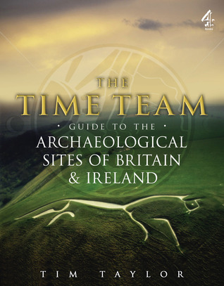 Time Team Guide to the Archaeological Sites of Britain & Ireland (Paperback)